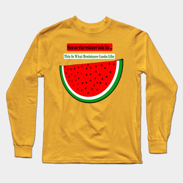 Show Me What Resistance Looks Like - This Is What Resistance Looks Like - Sticker Back - Watermelon - Double-sided Long Sleeve T-Shirt by SubversiveWare